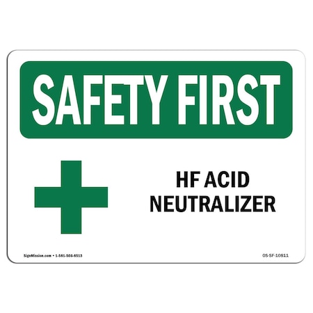 Signmission OSHA SAFETY FIRST, 12" Height, 18" Width, Aluminum, 18" W, 12" H, Landscape, HF Acid Neutralizer OS-SF-A-1218-L-10811